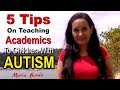 5 Tips On Teaching Academics To Children With Autism | Autism Tips by Maria Borde