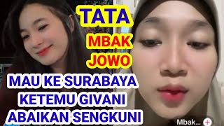 Tata Abaikan Sengkuni !! Mau Ke Surabaya Ketemu Givani Mbak Jowo