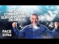 Restez concentrés sur la volonté de Dieu - Face à Face - Yannis Gautier