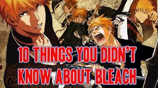 10 Things You Didn't Know About Bleach