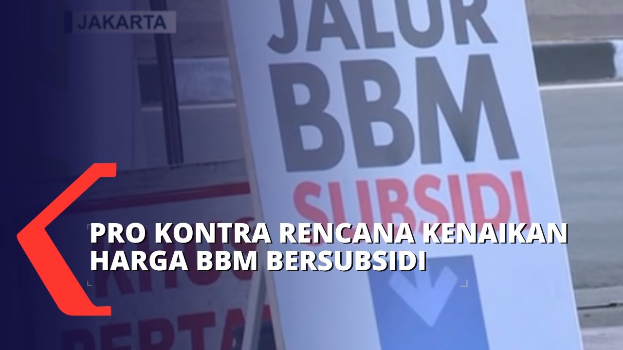 Rencana Kenaikan Harga BBM Bersubsidi Tuai Pro Dan Kontra Di Tengah ...