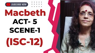 MACBETH- ACT -5 -SCENE-1. FOR  CLASS -12  LINE WISE SIMPLE  EXPLANATION.