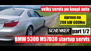 Schenker Performance VLOG #15 BMW 530D startup servis - servis po koupi ojeté e60/e61 M57D30 part 1