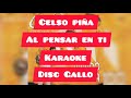 al pensar en ti Celso piña karaoke