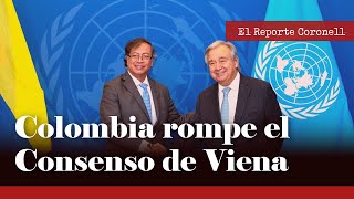 Colombia, actor fundamental en el fin del ‘Consenso de Viena’ | Daniel Coronell