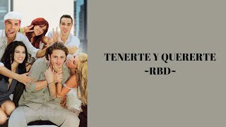 Tenerte y quererte - RBD (letra)