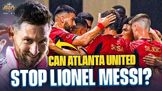 Can Atlanta United stop Lionel Messi's Inter Miami?! | MLS Preview