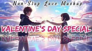 Valentine's Day Special Mashup 2023 | Non-Stop Love Songs | Romantic Lofi Mashup | Music to Relax❤🎧🎶