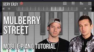 How to play Mulberry Street by Twenty One Pilots on Mobile Piano (Tutorial)