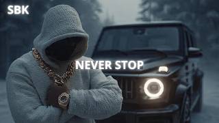 SBK "Never Stop" (GANGSTER TRAP)
