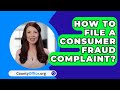 How To File A Consumer Fraud Complaint? - CountyOffice.org