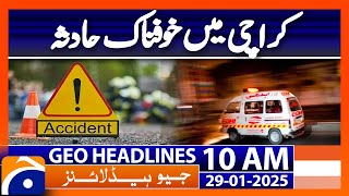 𝗞𝗮𝗿𝗮𝗰𝗵𝗶 𝗠𝟵 𝗠𝗼𝘁𝗼𝗿𝘄𝗮𝘆 𝗧𝗿𝗮𝗴𝗲𝗱𝘆: Traffic Accident Update: Geo News 10AM Headlines (Jan 29, 2025)