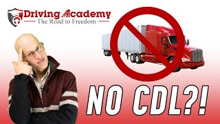 3 Reasons You WOULD NOT Get CDL - Driving Academy