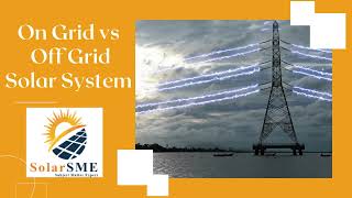 Off- Grid vs On-Grid and Hybrid Solar System | Which is Best Solar Energy System On Grid or Off Grid