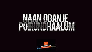 Yennai Maatrum Kadhale Song Lyrics,tamil black screen status, boneseditsz