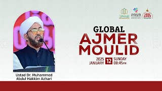 Global Ajmer Moulid | Ustad Dr. Muhammed Abdul Hakkim Azhari | Prism Foundation