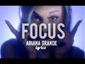 Focus- Ariana Grande (lyrics)