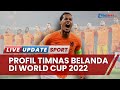 Profil & Daftar Skuad Timnas Belanda di Piala Dunia 2022, Ada Virgil van Dijk hingga Cody Gakpo