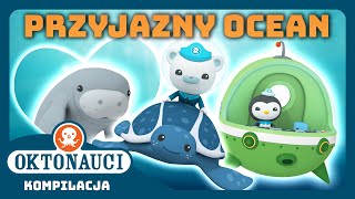 Oktonauci - 🫶 PRZYJAZNY ocean 🪸 | Kompilacja | Całe odcinki