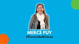 #ComunidadColores: Mercè Puy