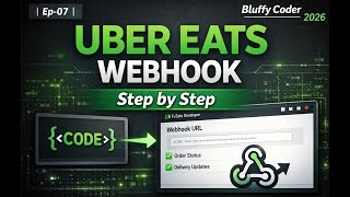 Uber Eats Webhook Setup in Developer Dashboard | API Integration | Ep-07 | Bluffy Coder | 2026