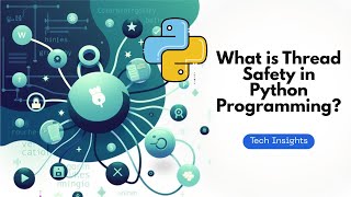 What is Thread Safety in Python Programming?