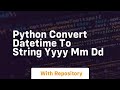 python convert datetime to string yyyy mm dd