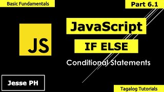 JavaScript Tutorial for Beginners Part 6 | if else statement | Tagalog - Basics