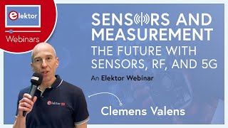 Elektor Webinar: The Future with Sensors, RF, and 5G