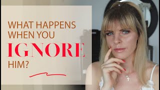 What Does He Think When You Ignore Him | Greta Bereisaite