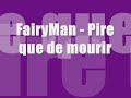 fairyman pire que de mourir