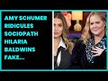 AMY SCHUMER RIDICULES SOCIOPATH HILARIA BALDWINS FAKE LEGACY AND VON TRAPP CROWD OF...