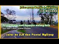 Rute Aman Ke JLS dan Pantai Selatan Malang Via Sumbermanjing kulon Terhindar dari jalan rusak