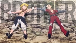 Brother || Meliodas \u0026 Zeldris [AMV]