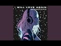 I Will Love Again (Nightcore Sampling)