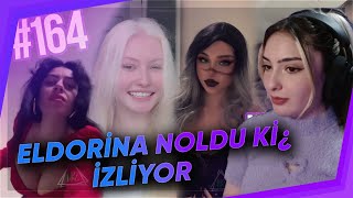 @eldorinaa | Noldu Ki ¿ - Tam Çerezlik | #164 İZLİYOR!