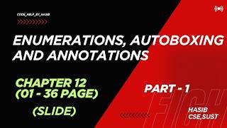 Enumerations, Autoboxing and Annotations (Part 1).. Java Chapter 12.... Java Course..