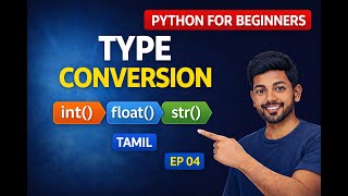 Python Type Conversion Explained in Tamil | int, float, str | Episode 4