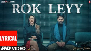 Lyrical: Rok Leyy - JugJugg Jeeyo || Varun D, Kiara A || Tanishk Bagchi, Simiran Kaur D || Bhushan K