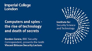 Briscoe Lecture 2019: Computers and spies - the rise of technology and death of secrets