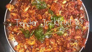 How to make Tender Jackfruit 65 /Idiyan chakka 65/ starters and snacks recipe