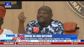 Wike Blames INEC, Security Agents For Rivers Re-Run Election Chaos