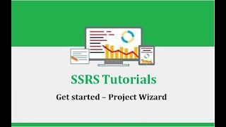 SSRS Tutorials - 1.Get started – Project Wizard