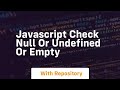 javascript check null or undefined or empty