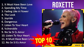 Roxette 2023   Greatest Hits, Full Album, Best Songs   It Must Have Been Love, Spending My Time,