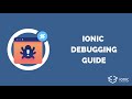 The Ultimate Ionic Debugging Guide (Browser & Native Apps)