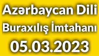 05.03.2023 Buraxılış İmtahanı.Azərbaycan Dili sualları