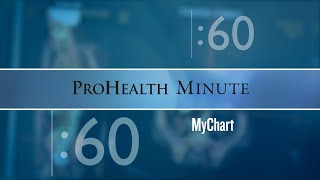 ProHealth Minute: MyChart
