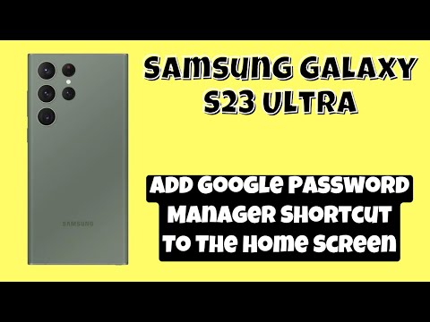 How to add Google password manager shortcut to home screen on Samsung s23 Android 13