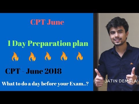 1 Day Study Plan for CPT Preparation June 2018 by Jatin Dembla 1 Day Study Plan for CPT Preparation June 2018 by Jatin Dembla